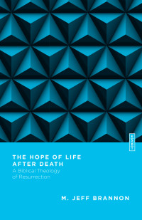 M. Jeff Brannon; — The Hope of Life After Death