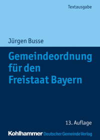 Jürgen Busse — Gemeindeordnung für den Freistaat Bayern