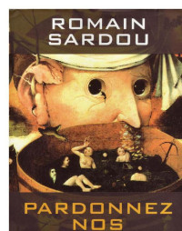 Sardou, Romain — Pardonnez Nos Offenses