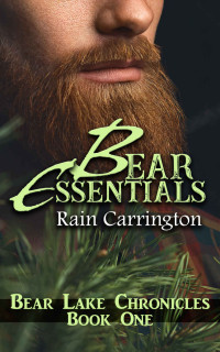 Rain Carrington — Bear Essentials: A M/M BDSM Romance (Bear Lake Chronicles Book 1)