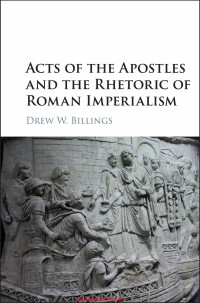 Unbekannt — Acts of the Apostles and the Rhetoric of Roman Imperialism