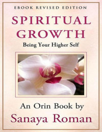 Sanaya Roman — Spiritual Growth: Being Your Higher Self - PDFDrive.com
