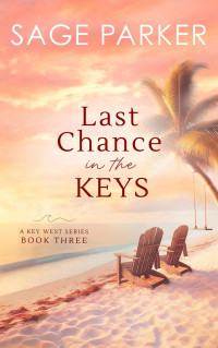 Sage Parker — Key West 03 - Last Chance in the Keys 3