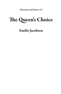 Emilie Jacobsen — The Queen's Choice