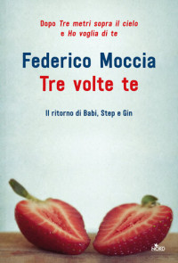 Moccia, Federico — Tre volte te