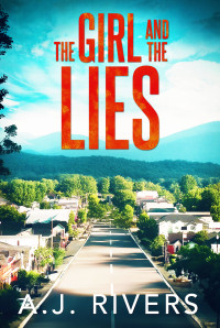 A.J. Rivers — The Girl and the Lies