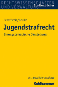 Friedrich Schaffstein & Werner Beulke & Sabine Swoboda — Jugendstrafrecht: Eine systematische Darstellung