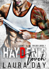 Laura Day — Hayden's Touch (Submit to Me Trilogy, #1)