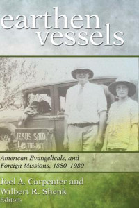 Joel A. Carpenter;Wilbert R. Shenk; — Earthen Vessels