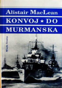 MacLean_Alistair — MacLean_Alistair - Konvoj do Murmanska