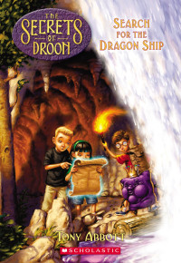 Abbott, Tony — [The Secrets of Droon 18] • Search for the Dragon Ship