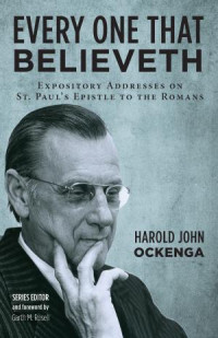 Harold John Ockenga; — Every One That Believeth