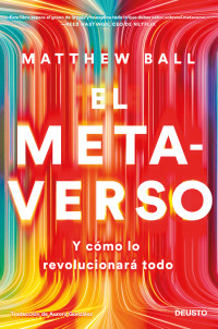 Matthew Ball — El Metaverso