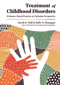 Sarah E. Hall;Kelly S. Flanagan; & Sarah E. Hall — Treatment of Childhood Disorders