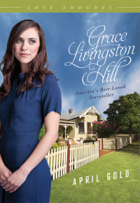 Grace Livingston Hill — April Gold