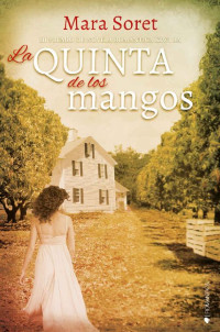 Mara Soret — La quinta de los mangos