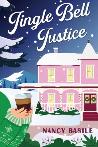 Nancy Basile — Jingle Bell Justice (River Sutton Mystery 3)