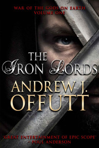 Andrew J. Offutt — The Iron Lords (War of the Gods on Earth Book 1)