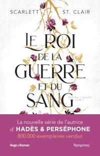 Scarlett ST. Clair & Scarlett St. Clair — Adrian & Isolde - Tome 1 - Le roi de la guerre et du sang