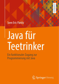 Sven Eric Panitz — Java für Teetrinker: Ein funktionaler Zugang zur Programmierung mit Java