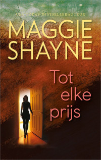 Maggie Shayne — Tot elke prijs - IBS 115