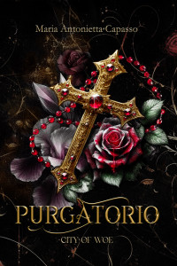 Capasso, Maria Antonietta — Purgatorio (City of Woe Series: Divina Commedia - dark mafia retelling Vol. 2) (Italian Edition)