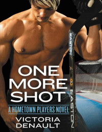 Victoria Denault — One More Shot (Hometown Players #1)