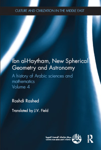 Roshdi Rashed; — Ibn Al-Haytham, New Astronomy and Spherical Geometry
