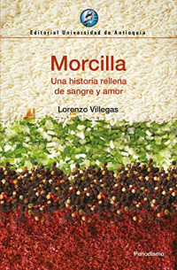 Lorenzo Villegas — Morcilla: Una historia rellena de sangre y amor