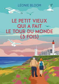 Léonie Bloom — Le petit vieux qui a fait le tour du monde (3 fois)