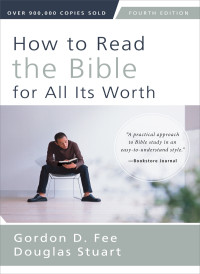 Gordon D. Fee;Douglas Stuart; & Douglas Stuart — How to Read the Bible for All Its Worth