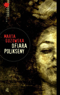 Marta Guzowska — Ofiara Polikseny