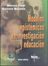 Marcos Fidel Barrera Morales — Modelos Epistémicos en Investigación y Educación