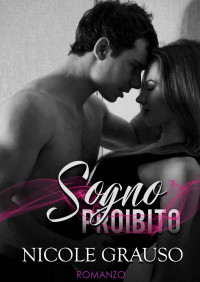 Nicole Grauso — Sogno Proibito (Italian Edition)