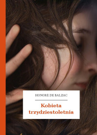 Honoré de Balzac — Kobieta trzydziestoletnia