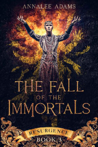 Annalee Adams — The Fall of the Immortals