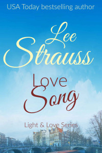 Lee Strauss — Love Song (Light & Love Series 1)