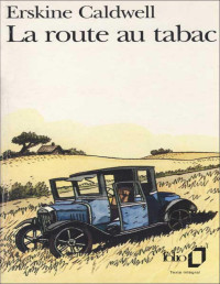 Erskine Caldwell [Caldwell, Erskine] — La route au tabac