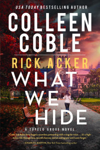 Colleen Coble & Rick Accker — Tupelo Grove 01 - What We Hide
