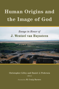 Daniel Pedersen;Christopher Lilley; — Human Origins and the Image of God