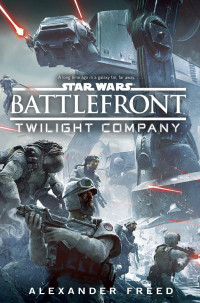 Alexander Freed — Battlefront: Twilight Company (Star Wars)