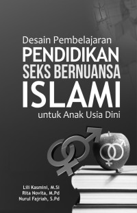 Lili Kasmini, M.Si., Rita Novita, M.Pd., Nurul Fajriah, S.Pd. — Desain Pembelajaran Pendidikan Seks Bernuansa Islami untuk Anak Usia Dini