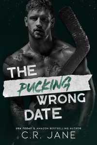 C.R. Jane — The Pucking Wrong Date: A Hockey Romance