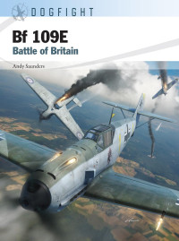 Andy Saunders — Bf 109E: Battle of Britain