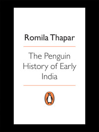 Romila Thapar — The Penguin History of Early India: From the Origins to AD 1300