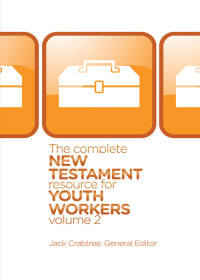 Jack Crabtree; — The Complete New Testament Resource for Youth Workers, Volume 2