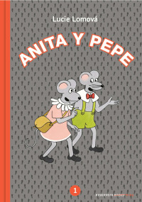 Lucie Lomová — Anita y Pepe 1