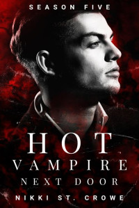 Nikki St. Crowe — Hot Vampire Next Door: Season Five (Midnight Harbor Book 5)