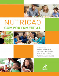 Marle Alvarenga & Manoela Figueiredo & Fernanda Timerman & Cynthia (orgs.) Antonaccio — Nutrição Comportamental
