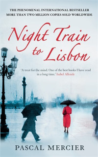 Pascal Mercier — Night Train to Lisbon